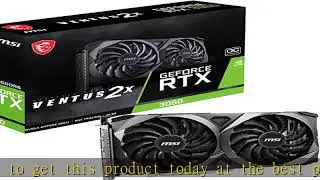 MSI Gaming GeForce RTX 3060 12GB 15 Gbps GDRR6 192-Bit HDMI/DP PCIe 4 Torx Twin Fan Ampere OC Graph