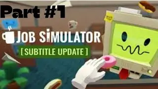 Job Simulator Part 1