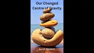Our Changed Centre of Gravity, by J T Mawson
