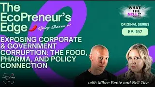 Exposing Corporate & Government Corruption: Food, Pharma, and Policy Connection | EcoPreneur's Edge
