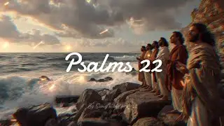 🙏 🎶Psalm 22 &ndash; My God, Why Have You Forsaken Me | Bible Psalm Sung