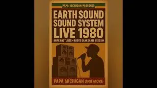 EarthSound Sound System Live 1980 – Hope Pastures | Roots Dancehall Session ft. Papa Michigan & Crew