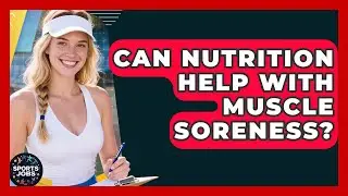 Can Nutrition Help With Muscle Soreness? - Sports Jobs