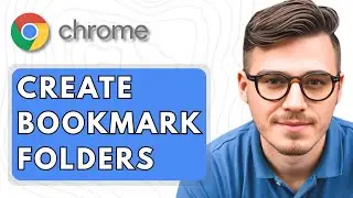 How To Create Bookmark Folders in Google Chrome [2025 Guide]