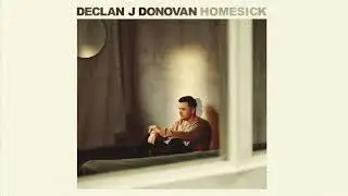 Declan J Donovan - Homesick (Official Audio)