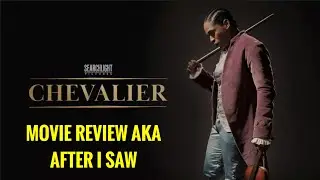 Chevalier - Movie Review AKA After I Saw