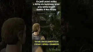 Co jeśli przed walką z Atillą nie będziemy mieć przy sobie broni? - Gothic II Nock Kruka