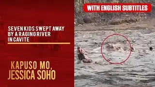 Seven kids swept away by a raging river in Cavite (with English subs) | Kapuso Mo, Jessica Soho