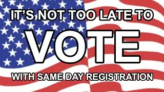 It's Not Too Late To Vote 🗳 with Same Day Voter Registration November 5 2024 #vote #election2024
