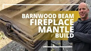 Barnwood Beam Fireplace Mantle Build