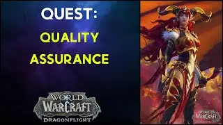 Quality Assurance - Quest - WoW Dragonflight