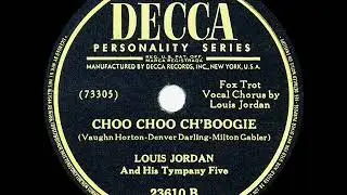 1946 HITS ARCHIVE: Choo Choo Ch&rsquo;Boogie - Louis Jordan & his Tympany Five (#1 R&B hit)