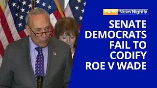 Senate Democrats Fail to Codify Roe v Wade | EWTN News Nightly