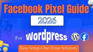 WordPress Meta Pixel Setup | Full Guide to Facebook Pixel Tracking 2026