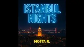 Istanbul Nights &ndash; Motta R. (Turkish Techno | Club Mix)