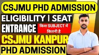 CSJMU Kanpur PhD Admission 2025 &ndash; Eligibility, Subjects, Seats & Fees Structure Full Details