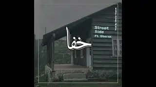 Khafa - StreetSide feat. Sheraz l Hamza l Sheheryar l Prod. by Sheraz Yaqoob