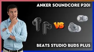 Anker Soundcore P20i vs Beats Studio Buds Plus Comparison