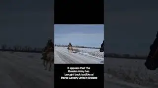 It appears that The Russian Army has brought back traditional Horse Cavalry Units in Ukraine. #army