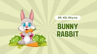 Sr KG Rhyme| Bunny Rabbit | Macmillan Education India