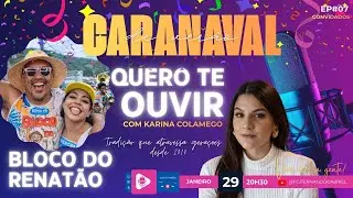 Podcast Quero Te Ouvir  &ndash; Especial Carnaval com o Bloco do Renat&atilde;o | Tradi&ccedil;&atilde;o em Caieiras desde 2010