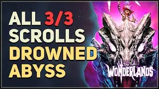 All Drowned Abyss Scrolls Locations Tiny Tina's Wonderlands