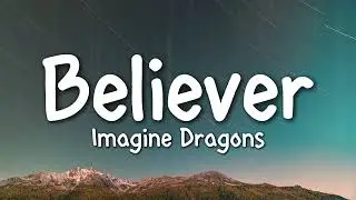 Imagine Dragons - Believer (Lyrics)