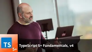 TypeScript 5+ Fundamentals, v4 with Mike North | Preview