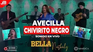 BELLA NATHALY 💥 AVECILLA / CHIVIRITO NEGRO 🎙 (Video en vivo) ®️🎬 MAGICA Tv