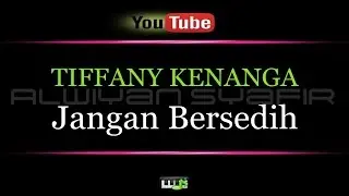Karaoke TIFFANY KENANGA - Jangan Bersedih