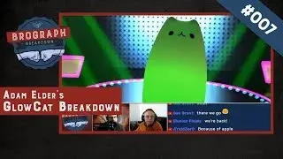 Brograph Breakdown 007 - GlowCat with Adam Elder