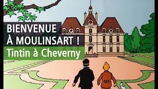 Découvrez les secrets de Tintin et de Moulinsart au Château de Cheverny - Vidéo exposition YouTube