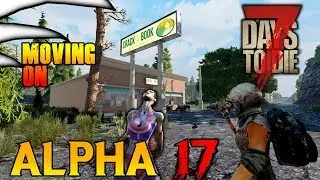 Alpha 17 7 Days to Die Experimental Part 5