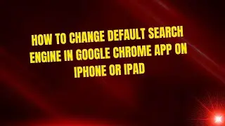 How to Change Default Search Engine in Google Chrome App on iPhone or iPad