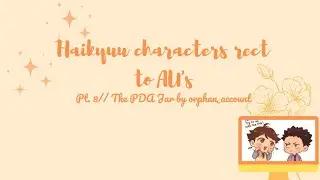 Haikyuu characters react to AU's pt. 8 || Haikyuu texts ft. The PDA jar by orphan_account
