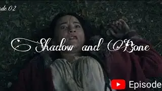 Shadow and Bone E02| We're All Someone's Monster| Episodeable
