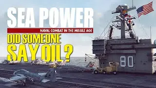 #6 DID SOMEONE SAY OIL? | Chippin' In Campaign | Sea Power: Naval Combat in the Missile Age Gameplay