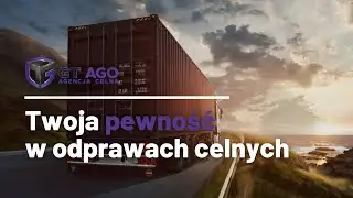 Odprawy celno-skarbowe dla TSL - Poznaj Agencję Celną GT AGO