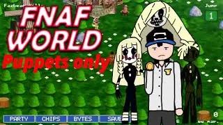 FNaF World With Puppets ONLY Pt.2