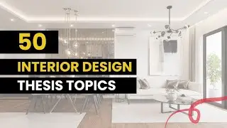 50 Interior Design Thesis Topics