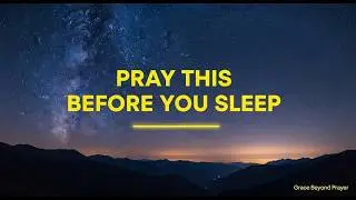 Rest in God&rsquo;s Protection Tonight, Peace, Victory & Healing While You Sleep | Powerful Night Prayer
