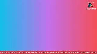EN DIRECT DE LA CELLULE GECAMINES CEERH CULTE DU SAMEDI 18/10/2025 AVEC LE PASTEUR CLAUDE KASAWA
