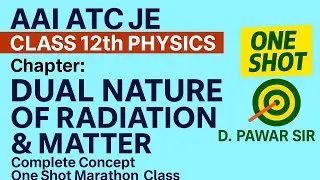 AAI ATC JE Physics l Dual Nature Of Radiation & Matter one Shot complete concept Class l Class 12th
