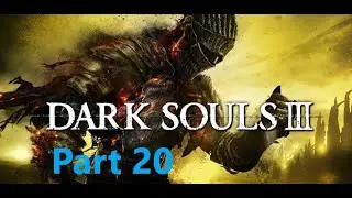 Dark Souls 3 Walk- /Playthrough #20: Aldrich, Devourer of Gods.