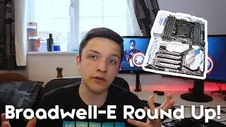 Broadwell-E X99 Motherboards, Leaked Specs & Rumour Round-Up! [10 CORE CPU?!]