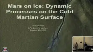 Mars on Ice: Dynamic Processes on the Cold Martian Surface - Dr. Colin Dundas