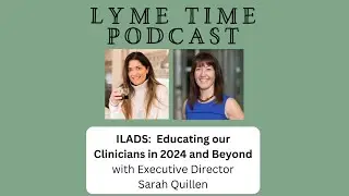 ILADS:  Providing our healthcare caregivers with further education regarding Lyme disease
