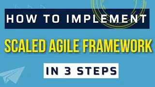 Как внедрить масштабируемый Agile Framework SAFe всего за 3 шага (упрощенно)