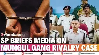SP Tikkam Singh Varma Briefs Media on Mungul Gang Rivalry Case