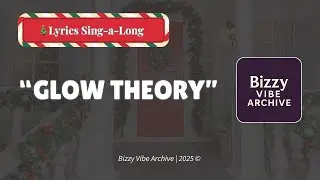 Glow Theory - Bizzy Nicci (Lyric Video) | New Modern Christmas Song Original - Bizzy Vibe Archive